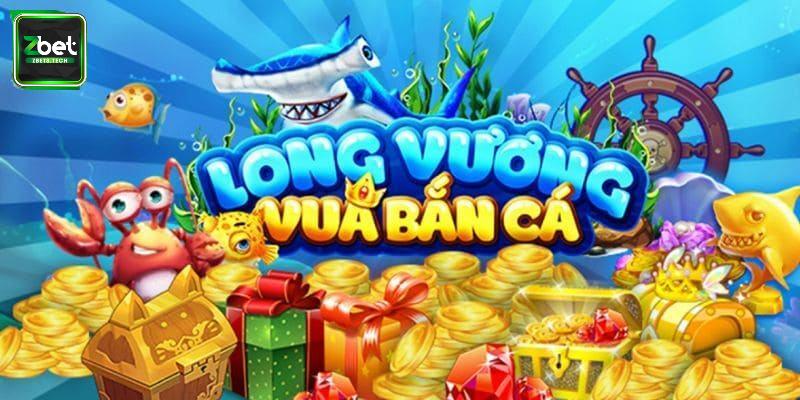 Bắn Cá Long Vương